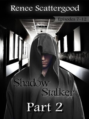cover image of Shadow Stalker Part 2 (Episode 7--12)